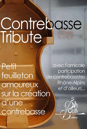 Petit feuilleton amoureux sur la création d’une contrebasse